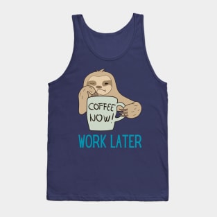 Coffee Now, Work Later Sloth Tank Top